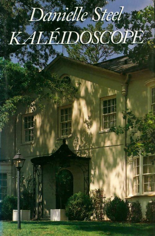 Kaléidoscope - Danielle Steel - Livre