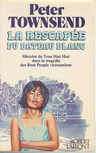 La rescapée du bateau blanc - Peter Townsend - Livre