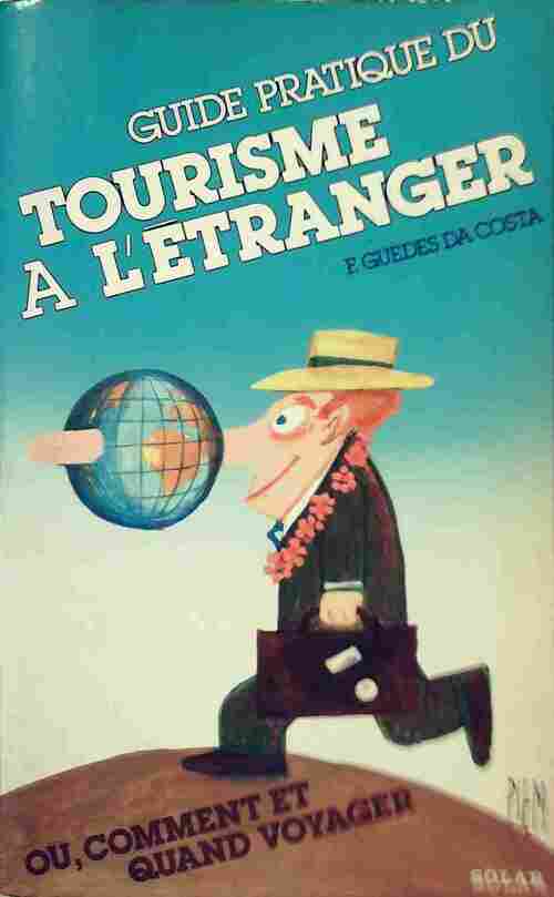 Guide pratique du tourisme à l'étranger - F. Guedes da Costa - Livre