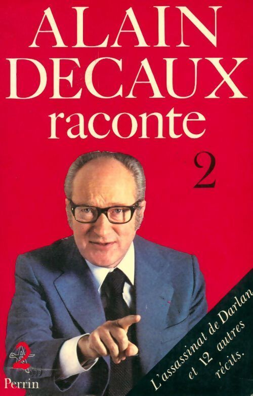 Alain Decaux raconte Tome II - Alain Decaux - Livre