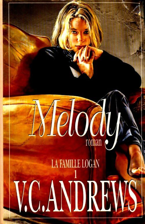 La famille Logan Tome I : Melody - Virginia Cleo Andrews - Livre