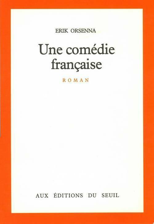 Une comédie française - Erik Orsenna - Livre