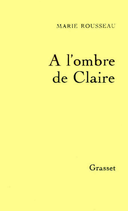 A l'ombre de Claire - Marie Rousseau - Livre