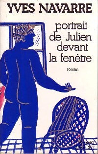 Portrait de Julien devant la fenêtre - Yves Navarre - Livre
