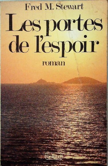 Les portes de l'espoir - Fred Mustard Stewart - Livre