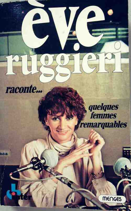 Raconte quelques femmes remarquables - Eve Ruggieri - Livre