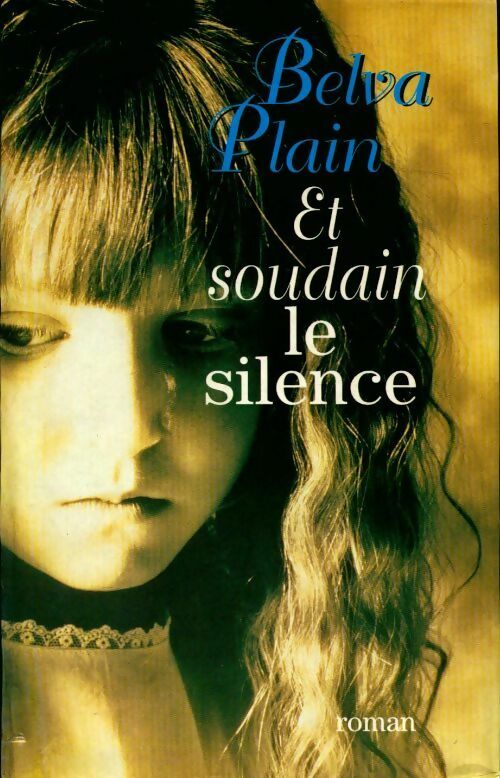 Et soudain le silence - Belva Plain - Livre