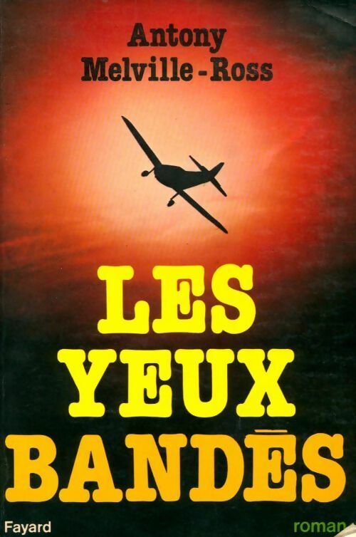 Les yeux bandés - Antony Melville-Ross - Livre