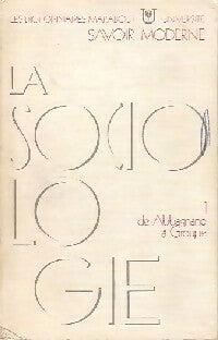 La sociologie Tome I : De Abbagnano à Groupe - Inconnu - Livre
