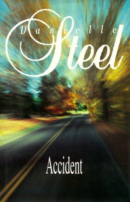 Accident - Danielle Steel - Livre