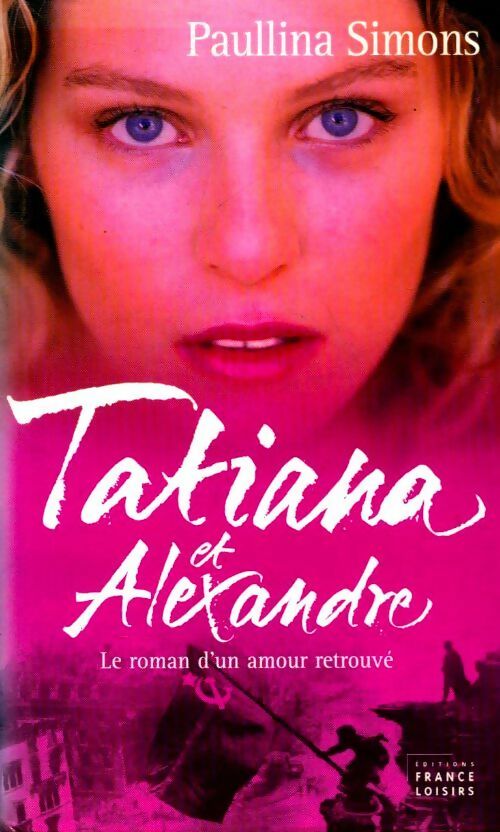Tatiana et Alexandre - Paullina Simons - Livre