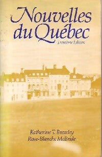 Nouvelles du Québec - Katherine T. Brearley, Rose-Blanche McBride - Livre