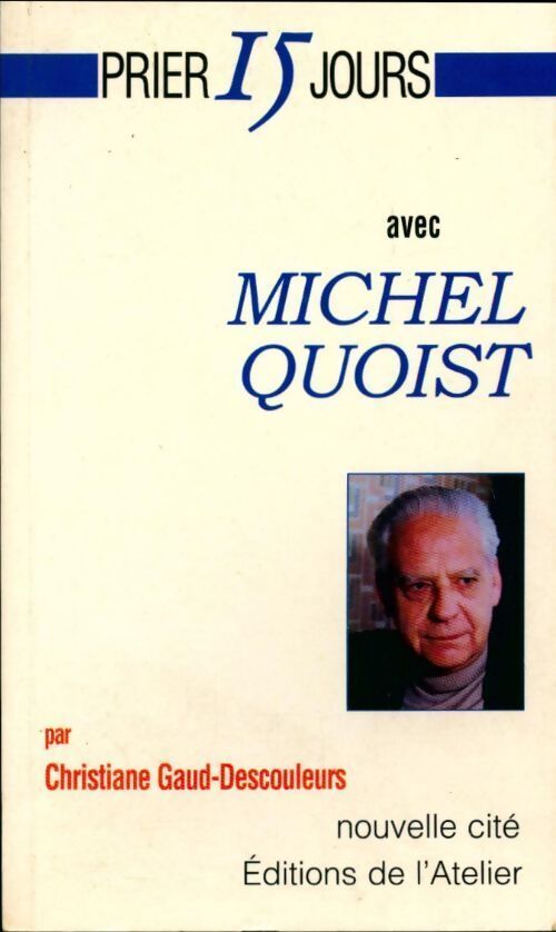 Michel Quoist - Christiane Gaud-Descouleurs - Livre