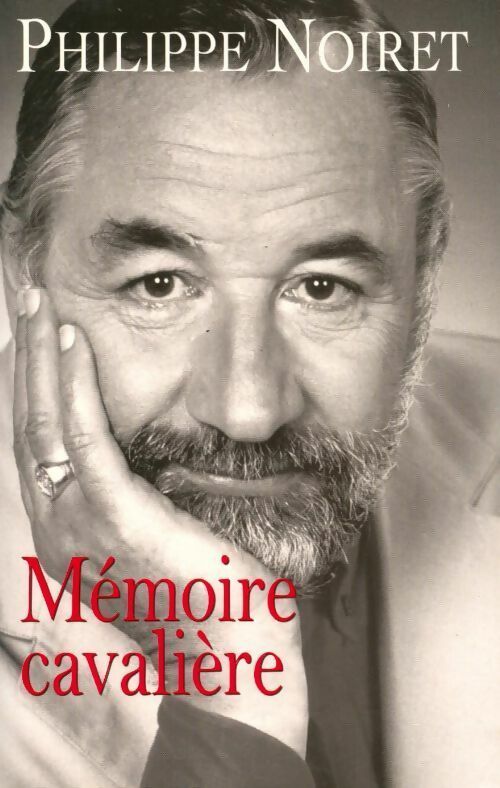 Mémoire cavalière - Philippe Noiret - Livre