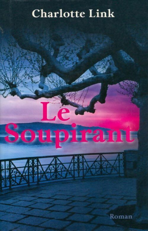 Le soupirant - Charlotte Link - Livre
