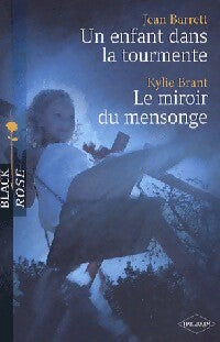 Un enfant dans la tourmente / Le miroir du mensonge - Jean Barrett, Kylie Brant - Livre