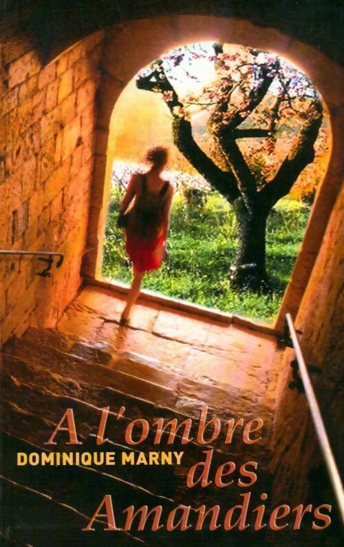 A l'ombre des amandiers - Dominique Marny - Livre