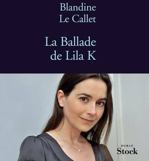 La ballade de Lila K - Blandine Le Callet - Livre