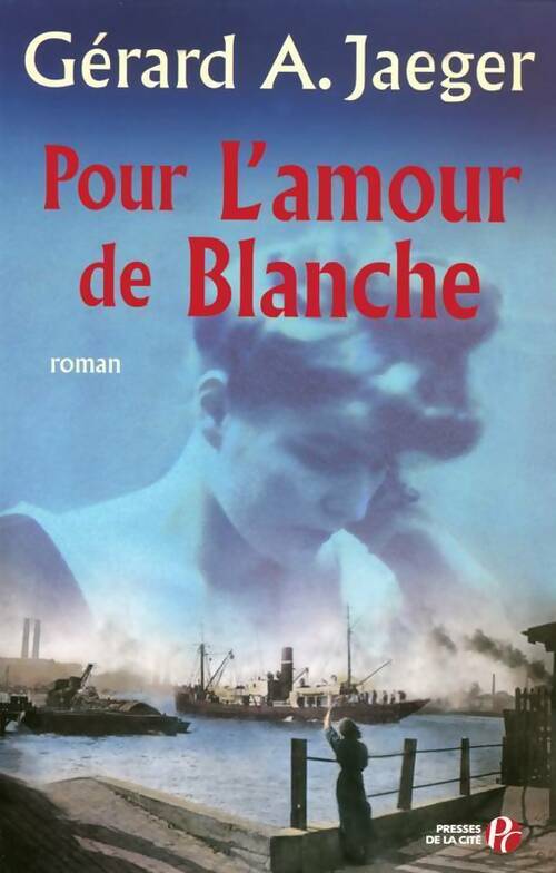 Pour l'amour de Blanche - Gérard Jaeger - Livre