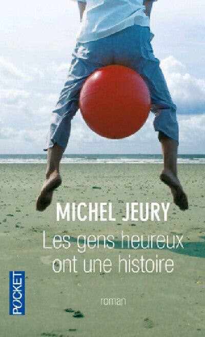Les gens heureux ont une histoire - Michel Jeury - Livre