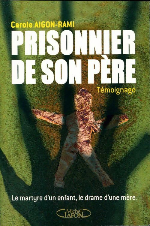 Prisonnier de son père - Carole Aigon-Rami - Livre