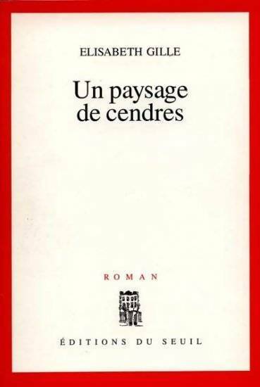 Un paysage de cendres - Elisabeth Gille - Livre