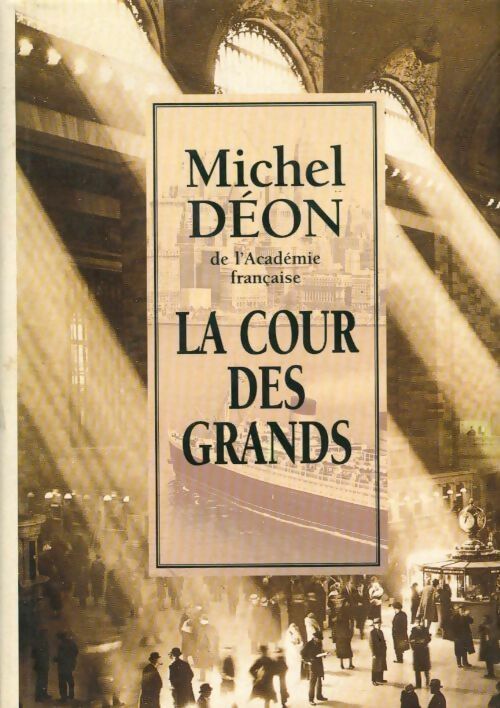 La cour des grands - Michel Déon - Livre