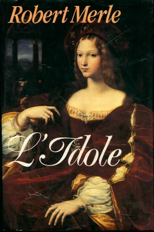L'idole - Robert Merle - Livre