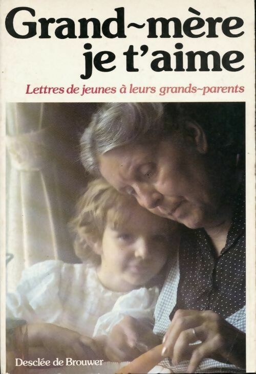 Grand-mère je t'aime - Collectif - Livre