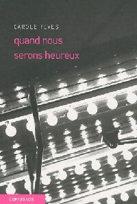 Quand nous serons heureux - Carole Fives - Livre