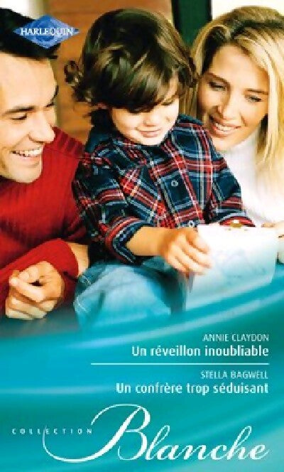 Un réveillon inoubliable / Un confrère trop séduisant - Stella Bagwell, Annie Claydon - Livre