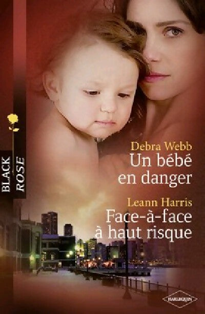 Un bébé en danger / Face-à-face à haut risque - Leann Harris, Debra Webb - Livre