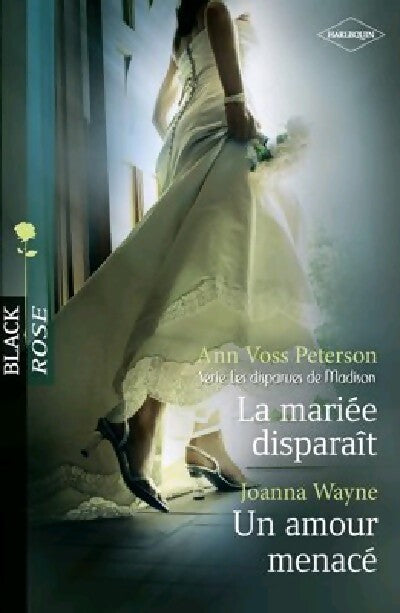 La mariée disparaît / Un amour menacé - Ann Voss Peterson, Joanna Wayne - Livre
