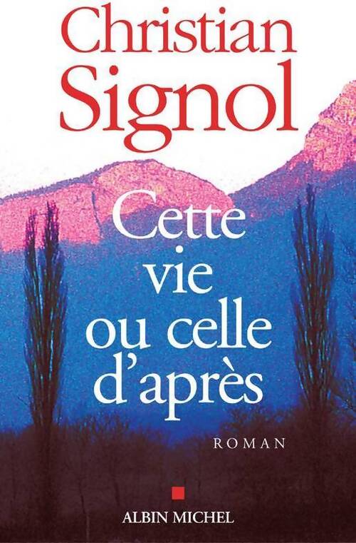 Cette vie ou celle d'après - Christian Signol - Livre