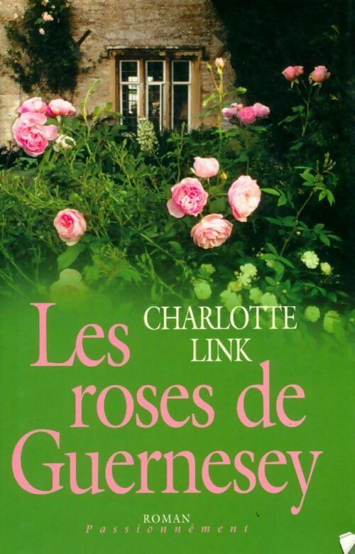 Les roses de Guernesey - Charlotte Link - Livre