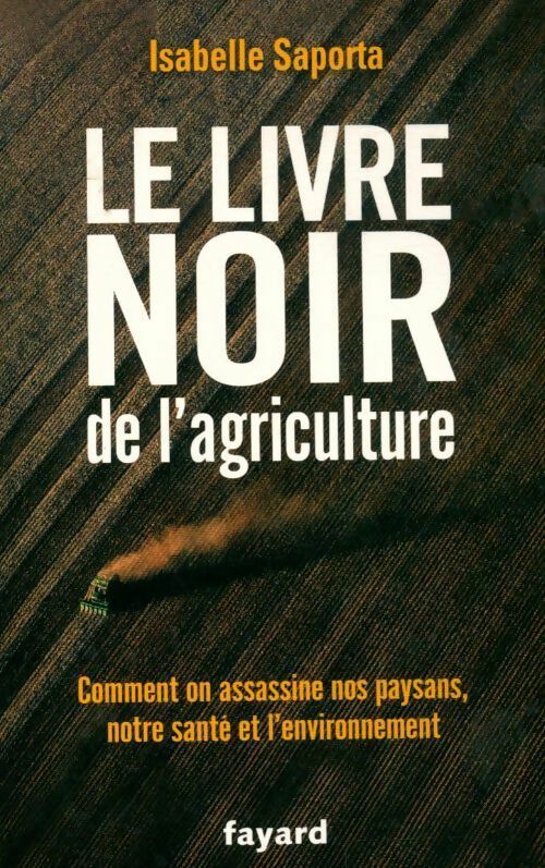 Le livre noir de l'agriculture - Isabelle Saporta - Livre