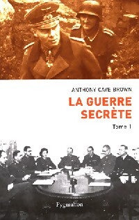 La guerre secrète Tome I - Anthony Cave Brown - Livre