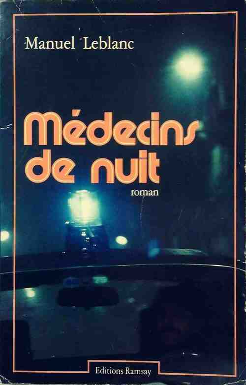 Médecins de nuit - Manuel Leblanc - Livre