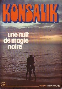 Une nuit de magie noire - Heinz G. Konsalik - Livre
