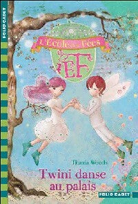 L'école des fées Tome XI : Twini danse au palais - Titiana Woods - Livre