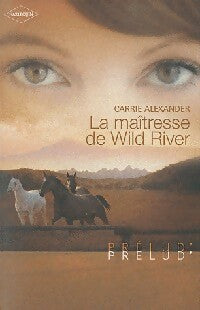 La maitresse de Wild River - Carrie Alexander - Livre