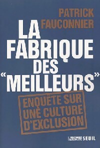La fabrique des meilleurs - Patrick Fauconnier - Livre