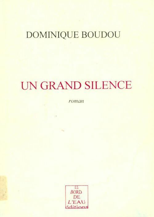 Un grand silence - Dominique Boudou - Livre