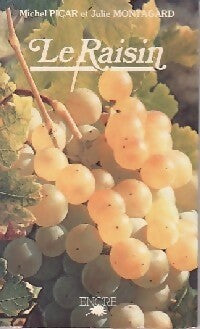 Le raisin - Michel Picar, Julie Montagard - Livre