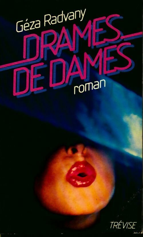 Drames de dames - Géza Radvany - Livre