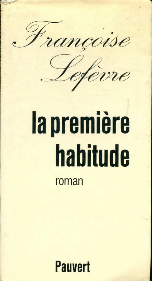 La première habitude - Françoise Lefèvre - Livre