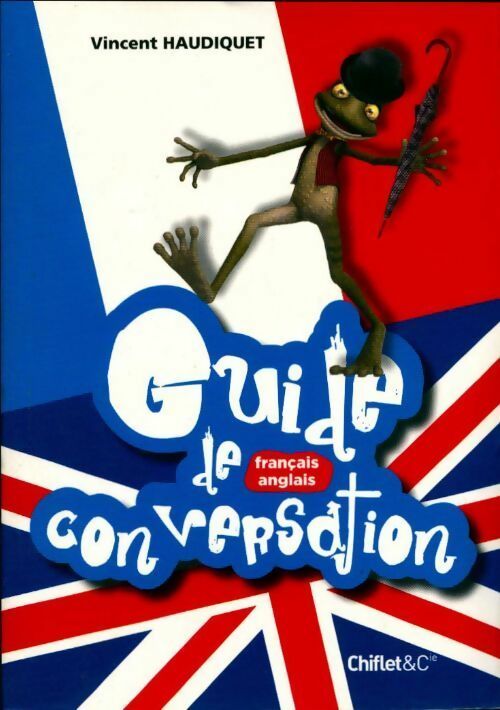 Guide de conversation français-anglais - Vincent Haudiquet - Livre