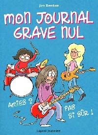 Mon journal grave nul Tome IX : Amies? Pas si sûr ! - Jim Benton - Livre