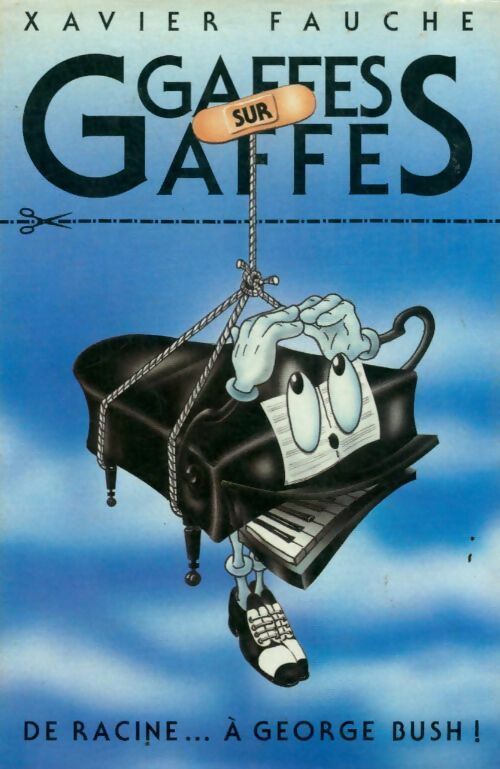 Gaffes sur gaffes - Xavier Fauche - Livre