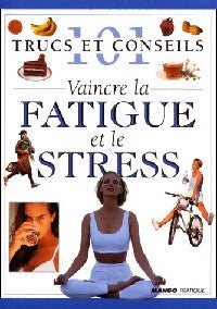 Vaincre la fatigue et le stress - Inconnu - Livre